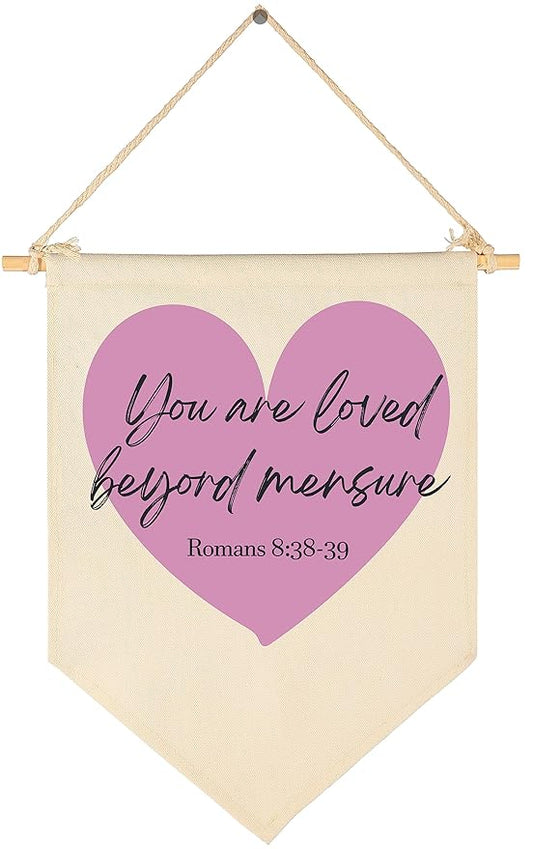 You Are Loved Beyond Measure-Bible Verse Scripture Decor-Flag Decor Gifts