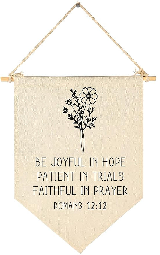 Be Joyful In Hope Patient - Hanging Flag Wall Sign